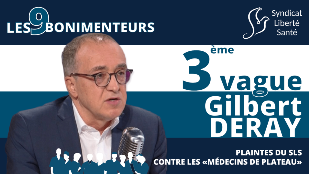 Gilbert DERAY - Les 9 Bonimenteurs - Plaintes Médecins Plateau - Syndicat Liberté Santé SLS