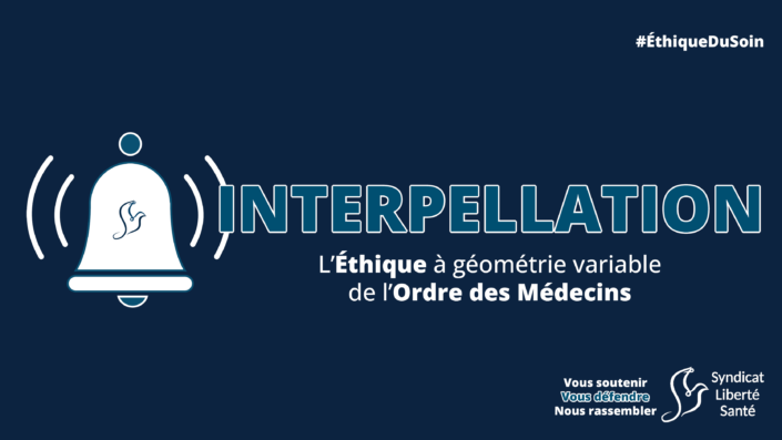 Conseil national de l'ordre des médecins Interpellation CNOM- Ethique géométrie variable - Syndicat Liberté Santé SLS