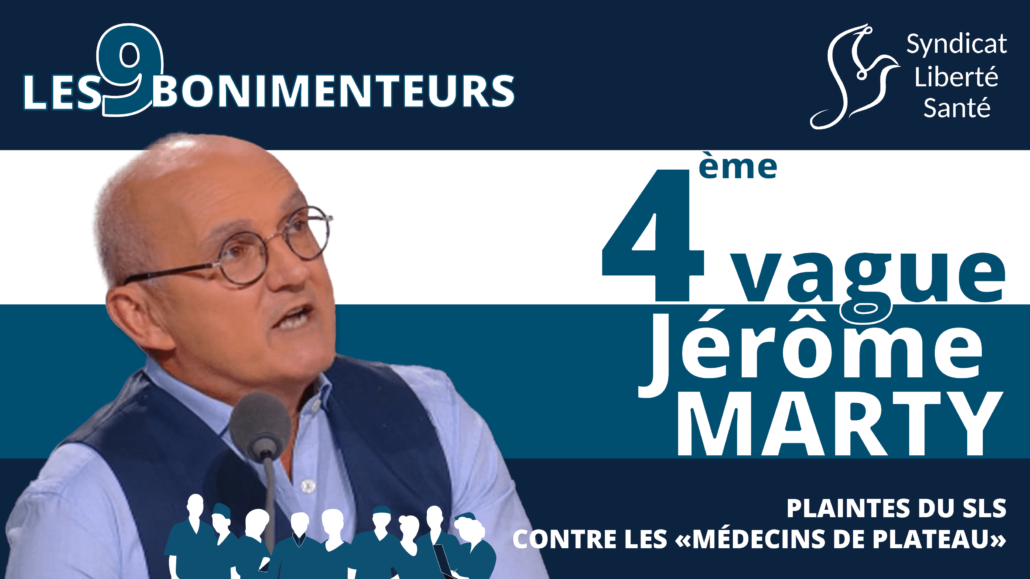 Jérôme MARTY - Plaintes Médecins Plateau - Les 9 Bonimenteurs - Syndicat Liberté Santé SLS