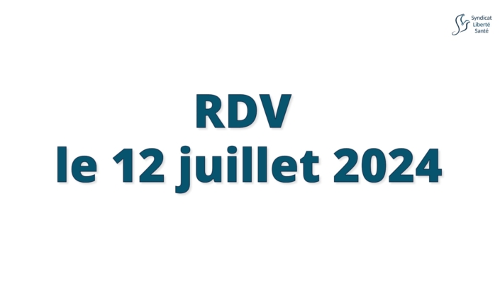 12 juillet 2024 RDV annonce du Syndicat Liberté Santé SLS hommage aux soignants suspendus