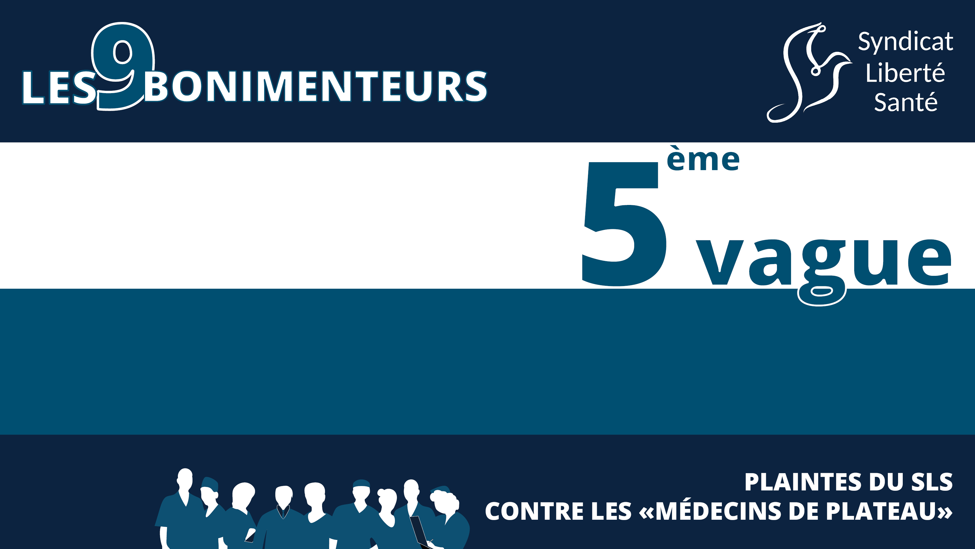 Annonce 5ème Vague Les 9 Bonimenteurs - Plaintes Médecins Plateau - Syndicat Liberté Santé SLS
