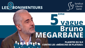 Bruno MEGARBANE - Plaintes Médecins Plateau Les 9 Bonimenteurs - Syndicat Liberté Santé SLS