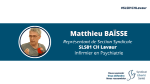 Matthieu Baisse Représentant de Section Syndicale SLS81 CH Lavaur Tarn Occitanie Syndicat Liberté Santé