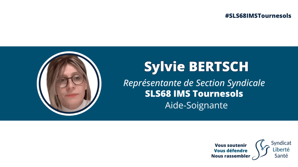 Sylvie BERTSCH Représentante Section Syndicale SLS68 IMS Tournesols Syndicat Liberté Santé Sylvie BERTSCH Représentante Section Syndicale SLS68 IMS Tournesols Syndicat Liberté Santé