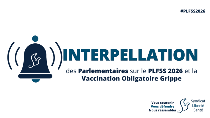 Interpellation Parlementaires PLFSS 2026 Vaccin Obligatoire Grippe Syndicat Liberté Santé SLS