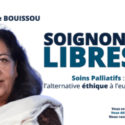 Catherine Bouissou infirmière Soins Palliatifs éthique médecine Euthanasie SOIGNONS LIBRES ! - Syndicat Liberté Santé SLS