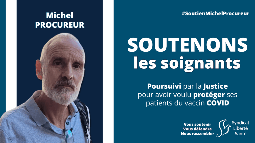 Soutenons les Soignants Michel Procureur medecin Ordre des médecins CNOM audience pénal Syndicat Liberté Santé SLS Soutenons les Soignants Michel Procureur medecin Ordre des médecins CNOM audience pénal Syndicat Liberté Santé SLS