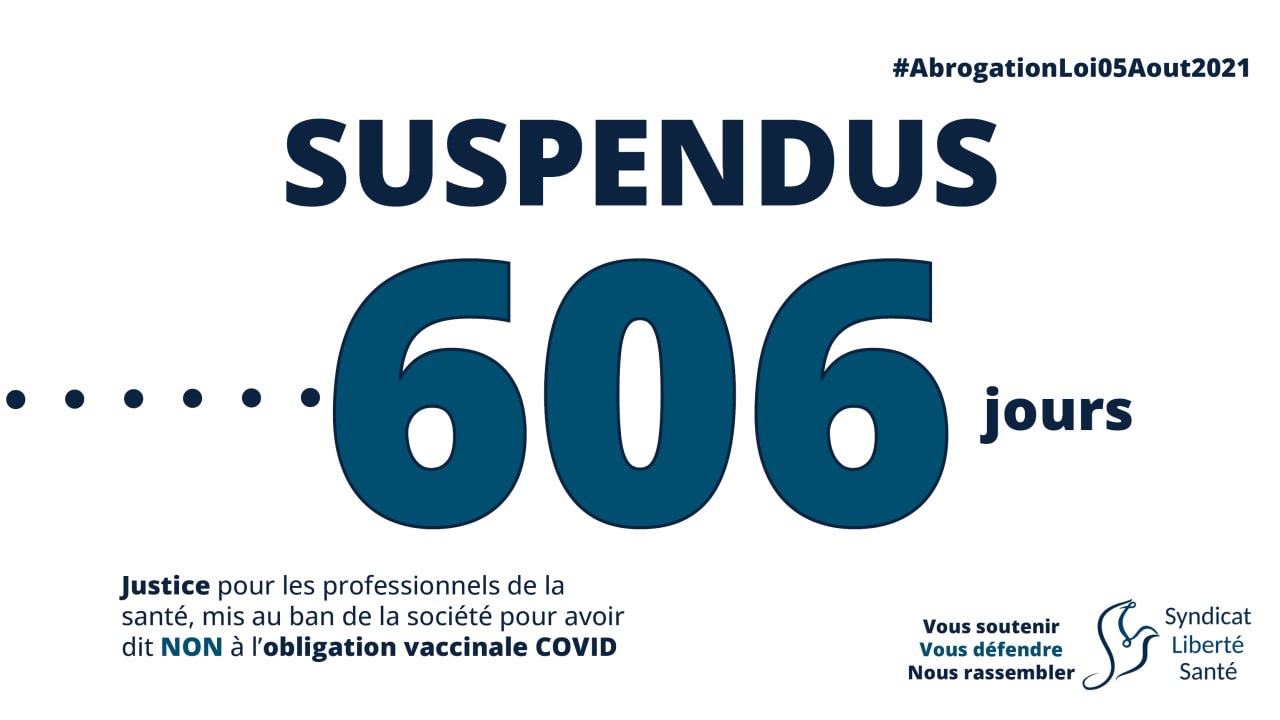 Suspendus 606 jours - Syndicat Liberté Santé Suspendus 606 jours. Justice pour les professionnels de santé mis au ban pour avoir dit non à l'obligation vaccinale COVID.