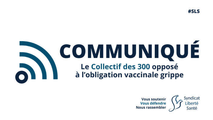 Communiqué SLS – Le Collectif des 300 opposé à l’obligation vaccinale grippe